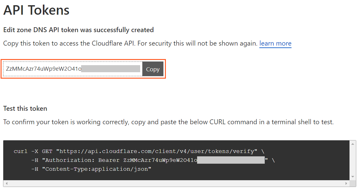 Similar “API Tokens” screenshot as before, but with site navigation panes cropped out, with two sections: on the top “Edit zone DNS API token was successfully created” which has a field whose value is only partially hidden behind an opaque grey box, and a “Test this token” showing the same sample cURL command that has “Authorization” header’s value also partially obscured by a grey box